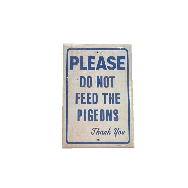 Do Not Feed the Pigeons Magnet